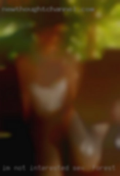 I'm not interested sex in forest in a relationship..