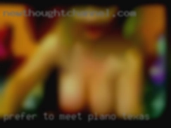 Prefer to meet Plano, Texas up in hotel  for fun!